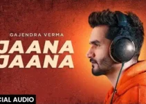 Jaana Jaana Lyrics – Gajendra Verma