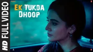 Ek Tukda Dhoop Lyrics - Taapsee Pannu