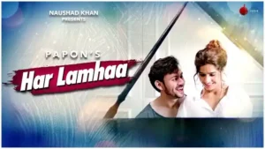 Har Lamhaa Lyrics - Papon