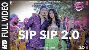 Sip Sip 2.0 song lyrics | Street Dancer 3D