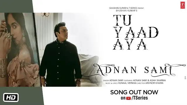Tu Yaad Aya Lyrics - Adnan Sami x Adah Sharma