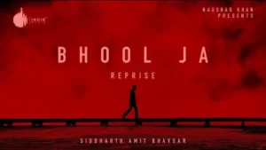 Bhool Ja Reprise Lyrics | Indie Music Label