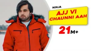 Ajj Vi Chaunni Aah Lyrics - Ninja