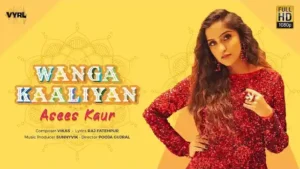 Asees Kaur - Wanga Kaaliya Lyrics