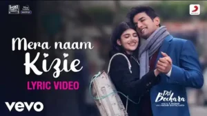 Mera Naam Kizie Lyrics (Dil Bechara) - Aditya Narayan