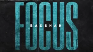 Badshah - Focus Full Song Lyrics