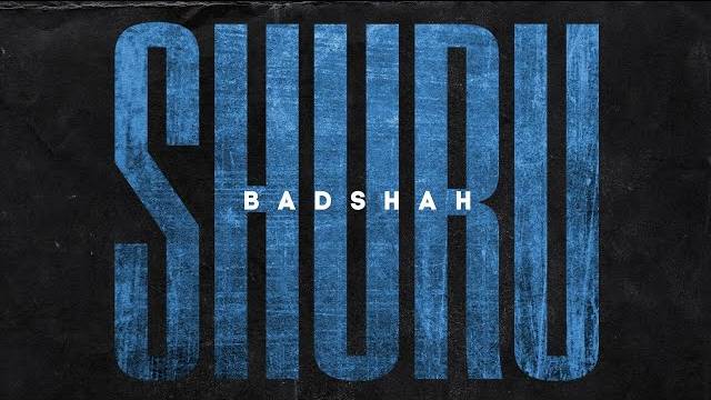 Badshah - Shuru Full Song Lyrics