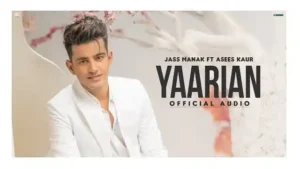 Jass Manak - Yaarian Lyrics