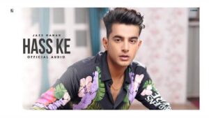 Jass Manak song Hass Ke Lyrics | Vishal Mishra