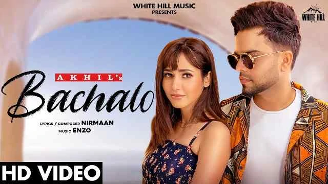 Bachalo-Lyrics-In-Hindi-Akhil-Nirmaan