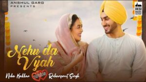 Nehu Da Vyah Lyrics | Neha Kakkar ft. Rohanpreet