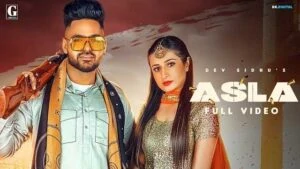 Asla Lyrics In Hindi | Dev Sidhu Ft. Afsana Khan