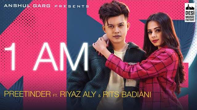 1 AM LYRICS - PREETINDER | RIYAZ ALY