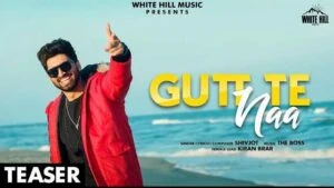 GUTT TE NAA LYRICS | SHIVJOT | THE BOSS