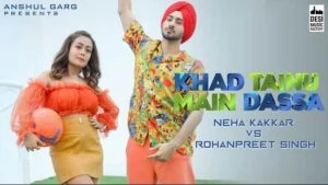 Khad Tainu Main Dassa Lyrics | Neha Kakkar