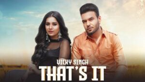 That's It Lyrics | Vicky Singh Ft. Karan Aujla