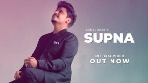 Supna Lyrics | Kamal Khan | New Punjabi Song 2021