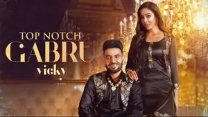 Top Notch Gabru Lyrics - Vicky Singh | New Punjabi Song 2021