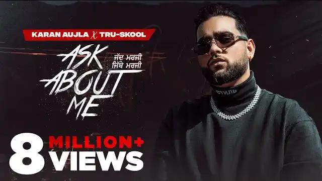 ASK ABOUT ME LYRICS - KARAN AUJLA