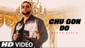 CHU GON DO LYRICS - KARAN AUJLA