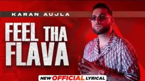 FEEL-THE-FLAVA-LYRICS-KARAN-AUJLA