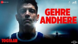 GEHRE ANDHERE LYRICS - Vishal Dadlani | Toofaan