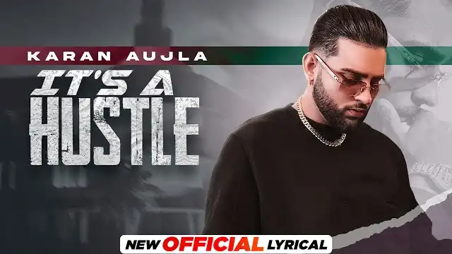 ITZ A HUSTLE LYRICS - KARAN AUJLA