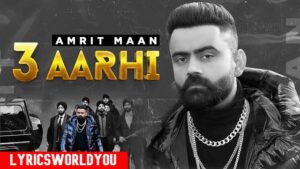 3 AARHI LYRICS - AMRIT MAAN | DESI CREW