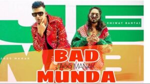 BAD MUNDA LYRICS - Jass Manak | Emiway Bantai