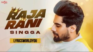 RAJA RANI LYRICS - SINGGA | New Punjabi Song 2021