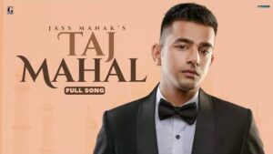 TAJ MAHAL LYRICS - JASS MANAK