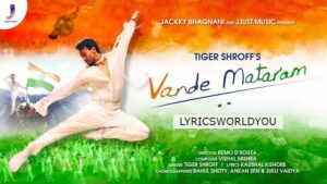 VANDE MATARAM LYRICS - TIGER SHROFF