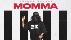 MOMMA LYRICS - Emiway Bantai