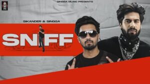 SNIFF LYRICS - Singga | Sikander