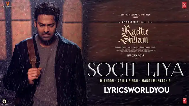 SOCH LIYA LYRICS (Radhe Shyam) - Arijit Singh