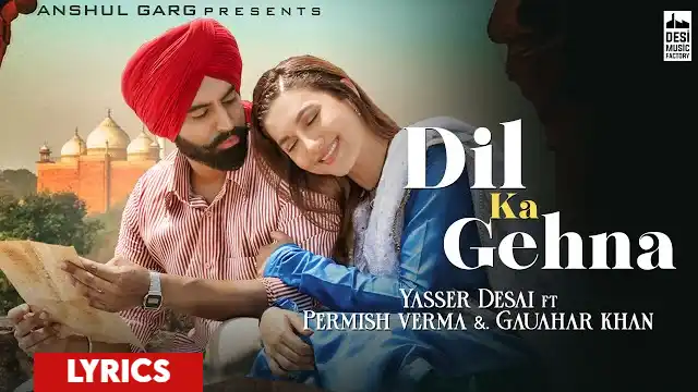 DIL KA GEHNA LYRICS - Yasser Desai