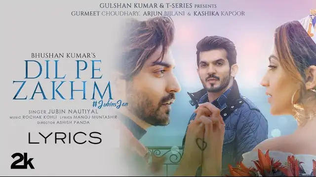 DIL PE ZAKHM LYRICS - Jubin Nautiyal