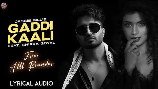 GADDI KAALI LYRICS - Jassie Gill