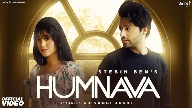 HUMNAVA LYRICS - Stebin Ben | Shivangi Joshi