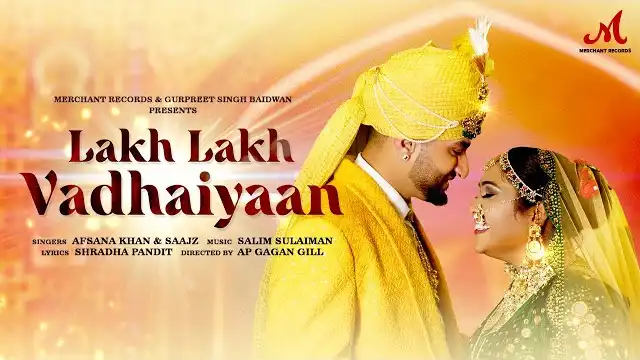 LAKH LAKH VADHAIYAAN LYRICS - Afsana Khan x Saajz