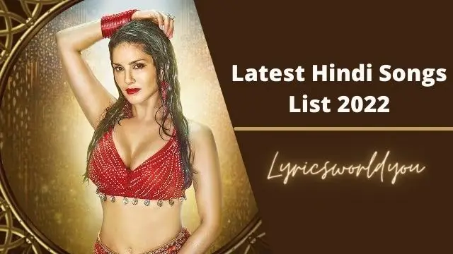 Latest-Hindi-Songs-List-2022