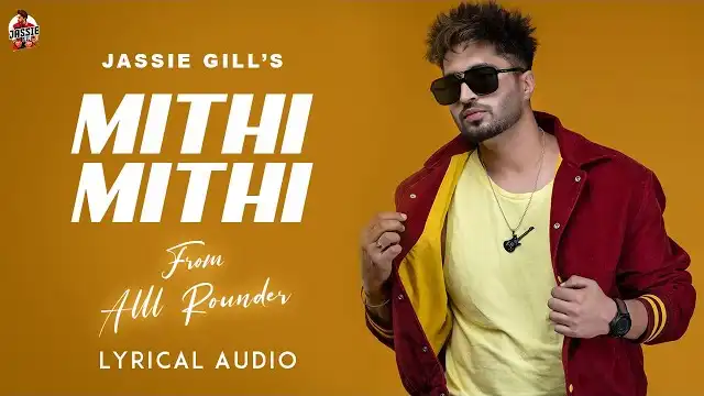 MITHI MITHI LYRICS - Jassie Gill