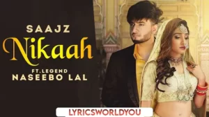 Nikaah Lyrics - Saajz ft. Donal Bisht