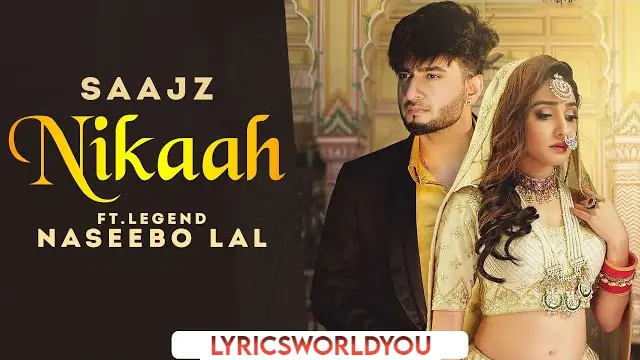 Nikaah Lyrics - Saajz ft. Donal Bisht