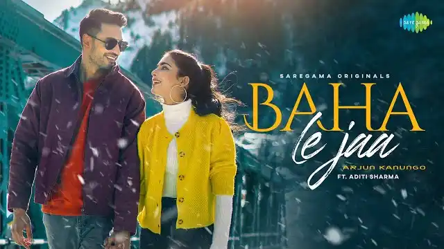 BAHA LE JAA LYRICS - Arjun Kanungo