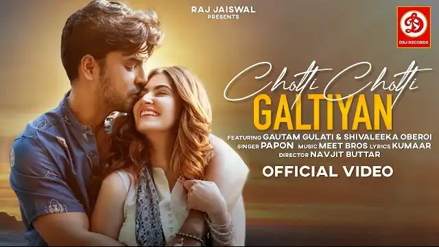 CHOTI CHOTI GALTIYAN LYRICS - Papon