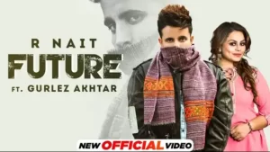 FUTURE LYRICS - R Nait x Gurlez Akhtar