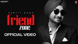 Friend Zone Lyrics - Ranjit Bawa