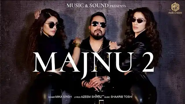 MAJNU 2 LYRICS - Mika Singh | Azeem Shirazi