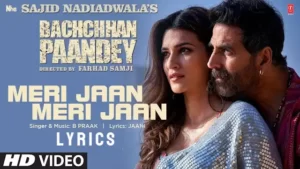 Meri Jaan Meri Jaan Lyrics (Bachchhan Paandey) - Bpraak